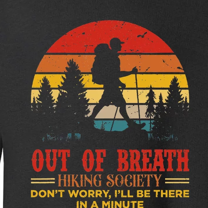 Out Of Breath Hiking Society Toddler Sweatshirt