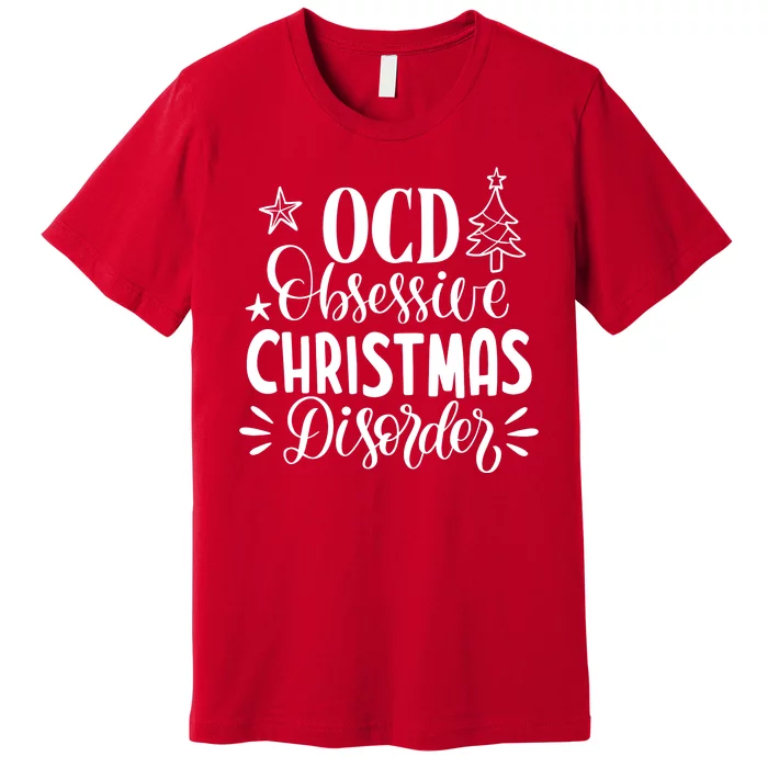 OCD Obsessive Christmas Disorder Funny Premium T-Shirt