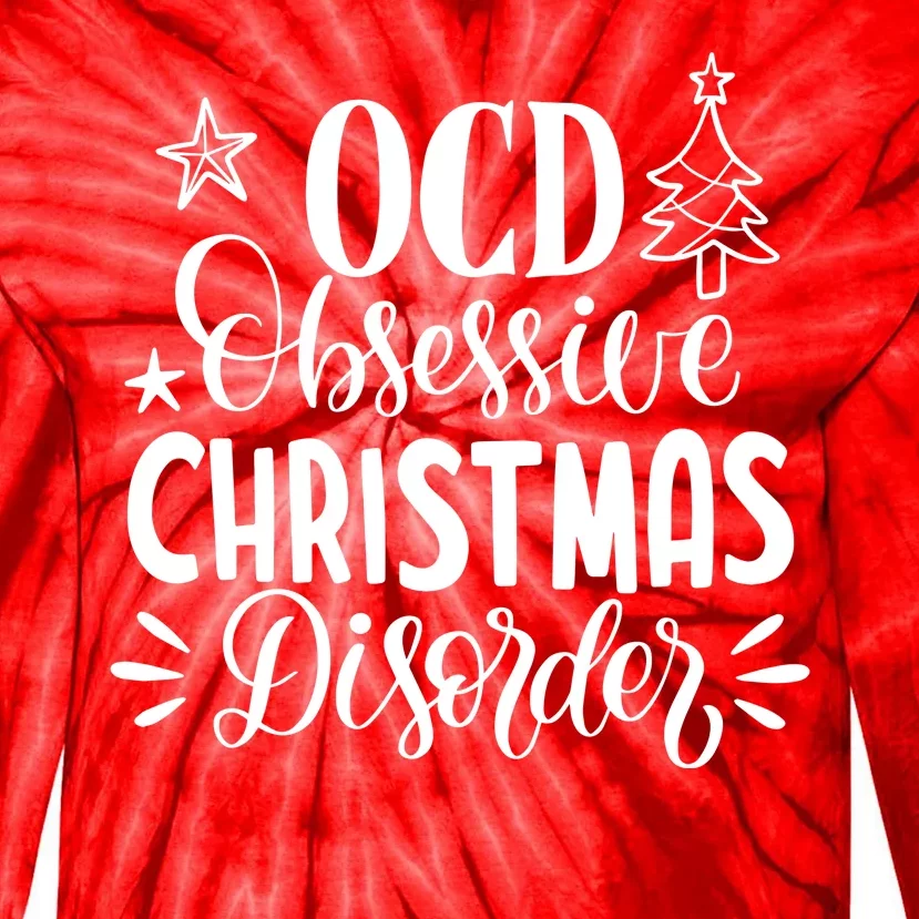 OCD Obsessive Christmas Disorder Funny Tie-Dye Long Sleeve Shirt