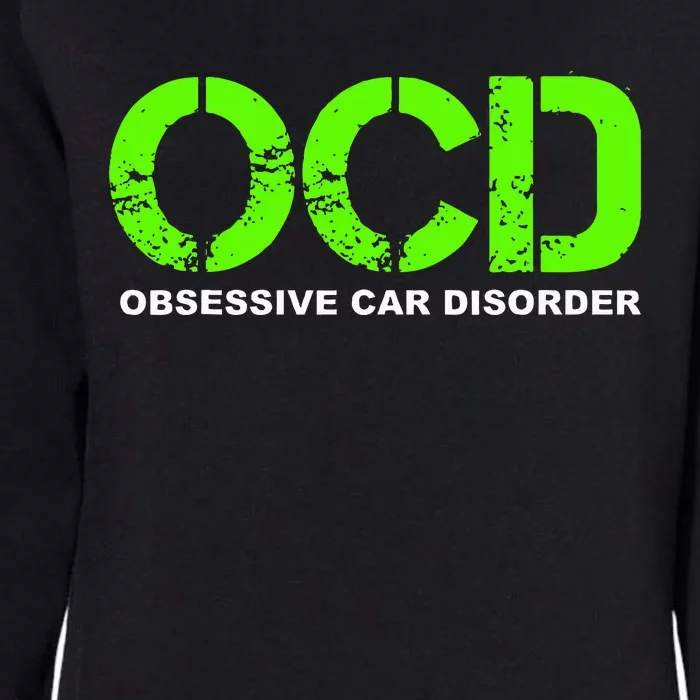 OCD Obsessive Car Disorder  Funny Car Lover Gift Womens California Wash Sweatshirt