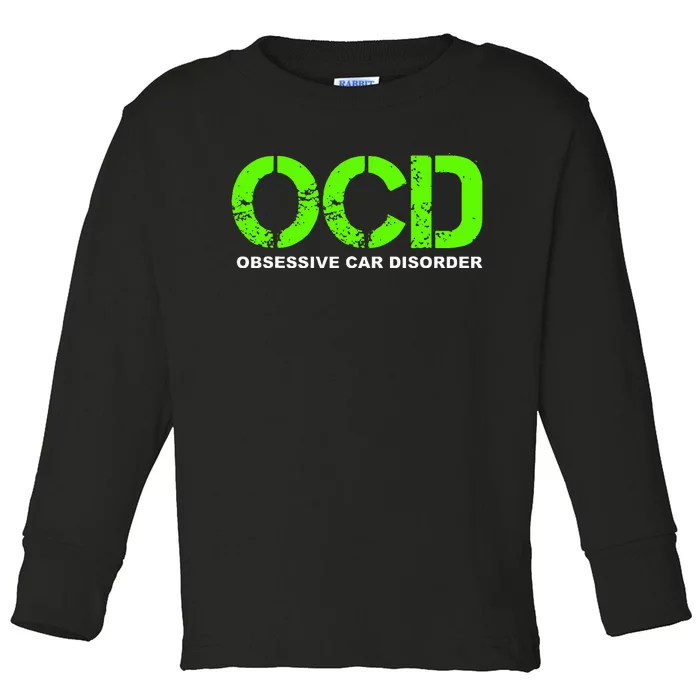 OCD Obsessive Car Disorder  Funny Car Lover Gift Toddler Long Sleeve Shirt