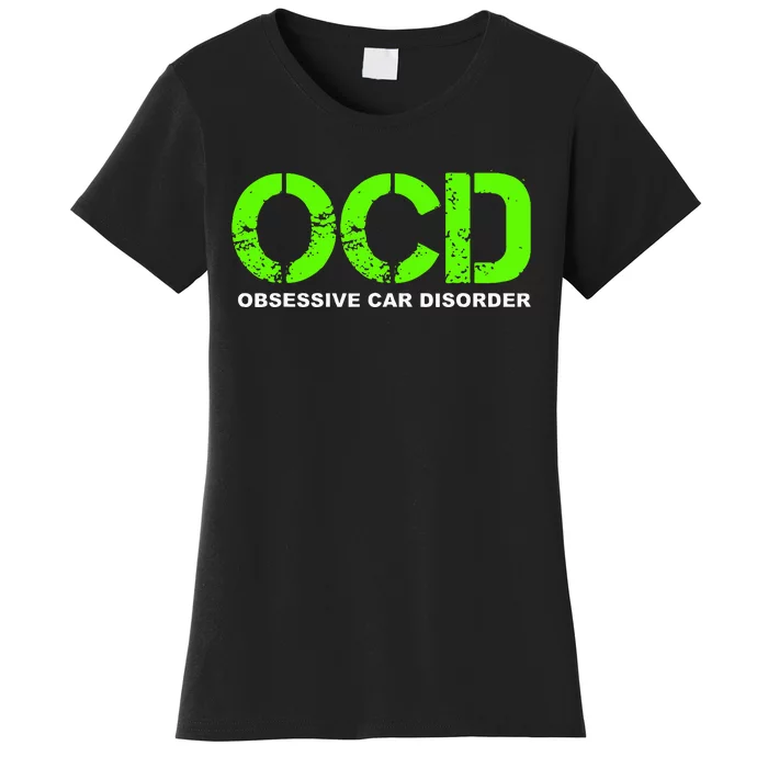 OCD Obsessive Car Disorder  Funny Car Lover Gift Women's T-Shirt