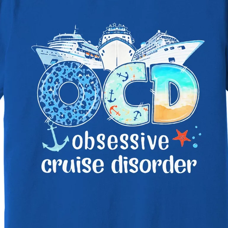 OCD Obsessive Cruise Disorder Funny Cruising Premium T-Shirt