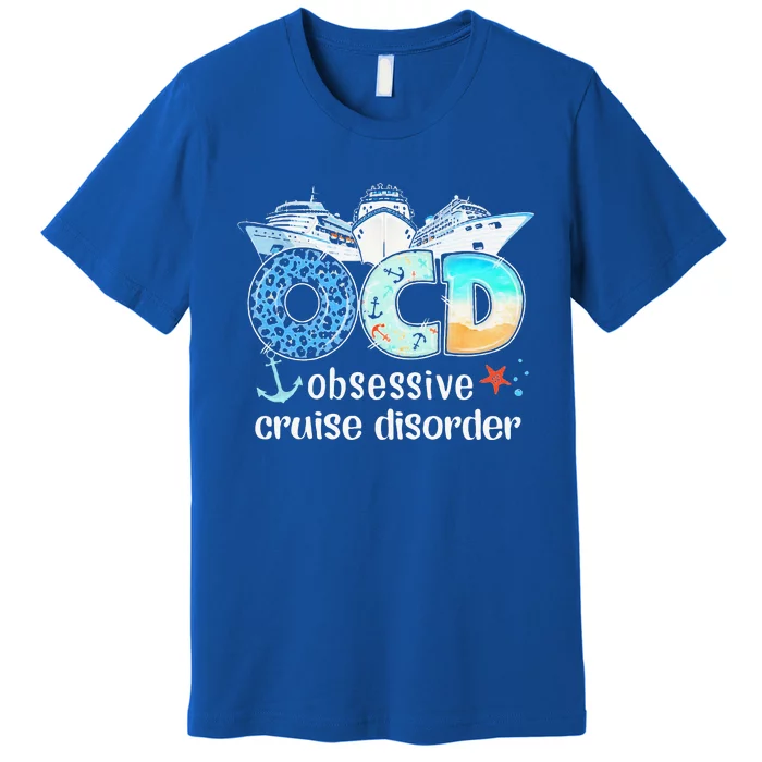 OCD Obsessive Cruise Disorder Funny Cruising Premium T-Shirt