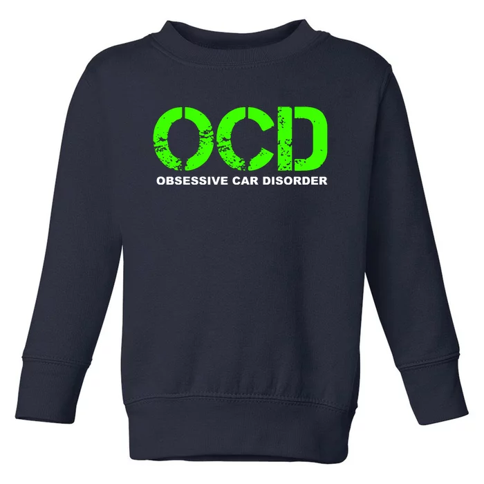 Ocd Obsessive Car Disorder Toddler Sweatshirt