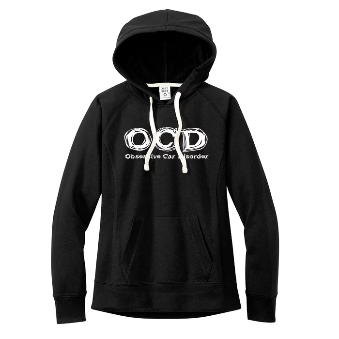 Ocd Obsessive Car Disorder Women's Fleece Hoodie