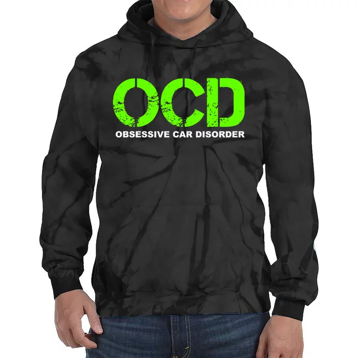 Ocd Obsessive Car Disorder Funny Car Lover Gift Tie Dye Hoodie