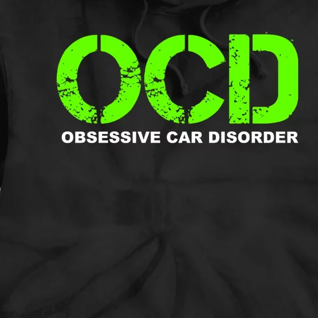 Ocd Obsessive Car Disorder Funny Car Lover Gift Tie Dye Hoodie