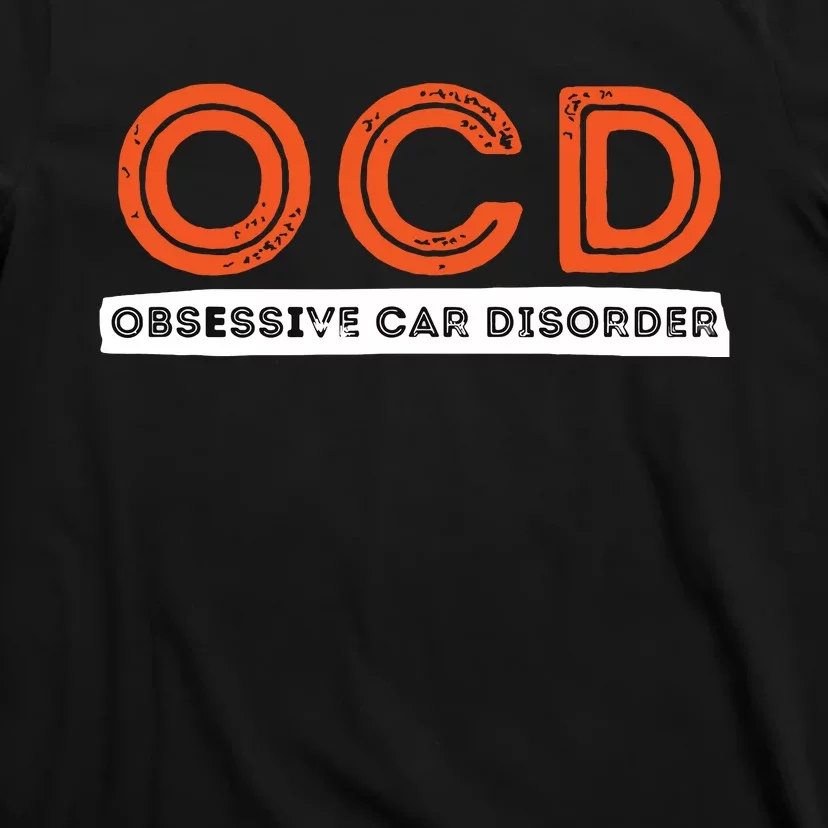 OCD Obsessive Car Disorder Funny Car Lover Gift T-Shirt