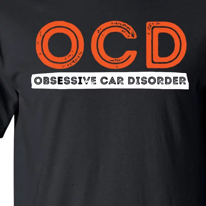 OCD Obsessive Car Disorder Funny Car Lover Gift Tall T-Shirt