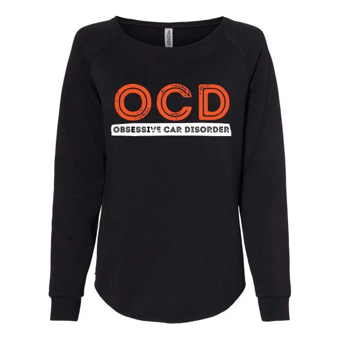 OCD Obsessive Car Disorder Funny Car Lover Gift Womens California Wash Sweatshirt