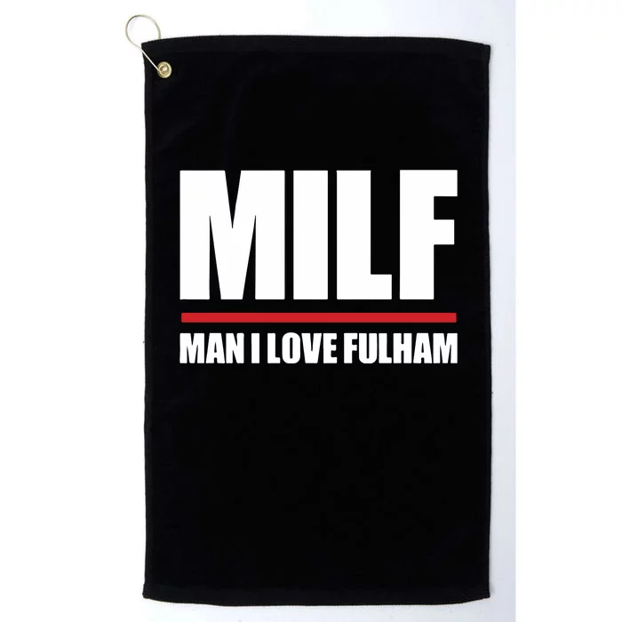 Out Of Context Football Milf Man I Love Fulham Platinum Collection Golf Towel