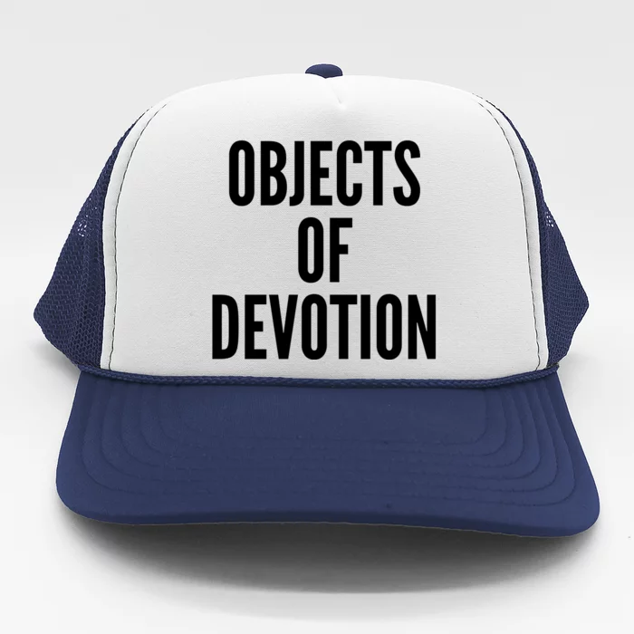 Objects Of Devotion Trucker Hat