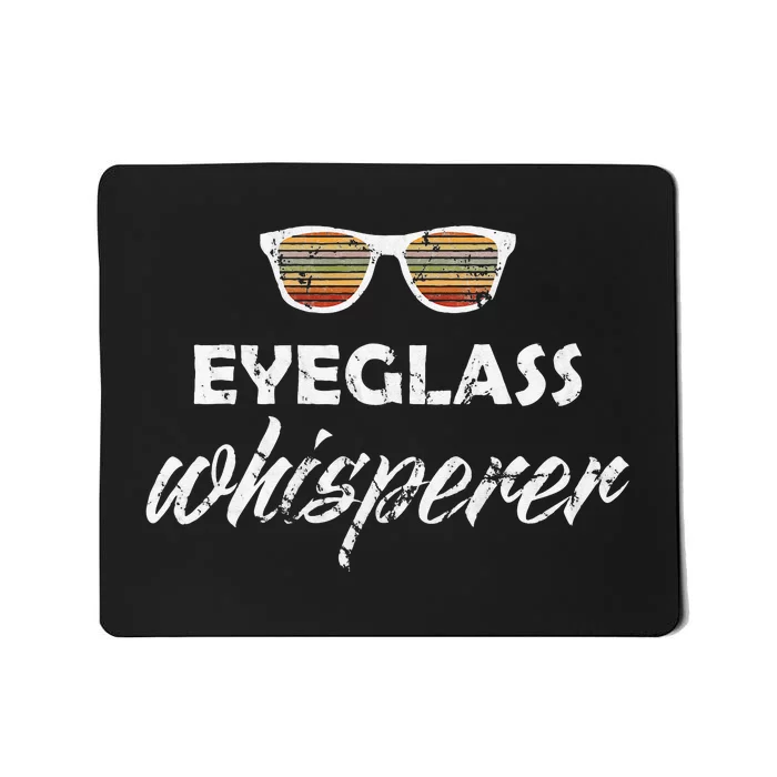 Ophthalmologist Optometrist Eyeglass Whisperer Optician Gift Mousepad