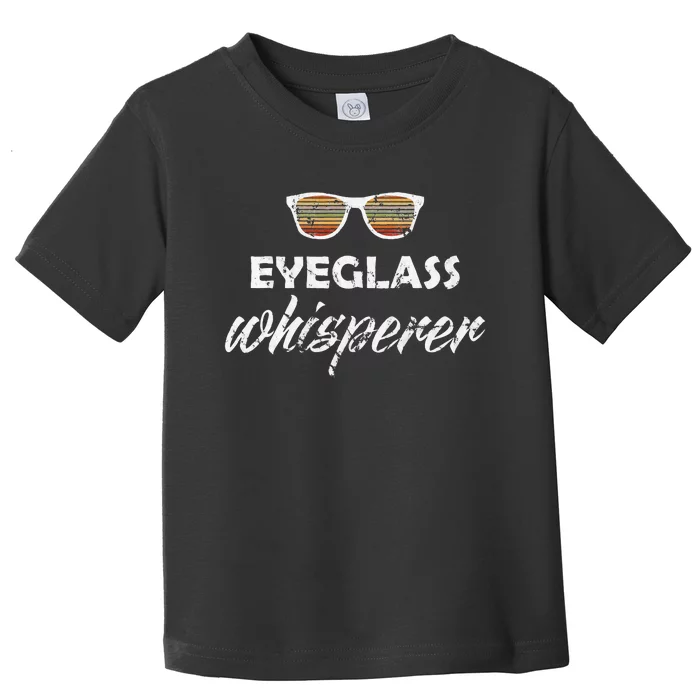 Ophthalmologist Optometrist Eyeglass Whisperer Optician Gift Toddler T-Shirt