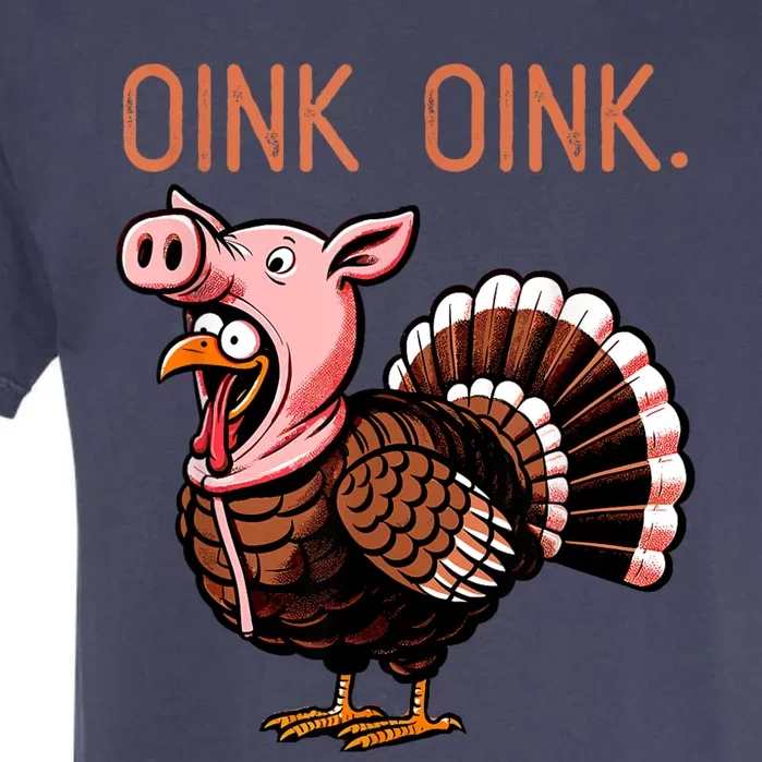 Oink Oink Funny Thanksgiving Turkey In A Pig Disguise Garment-Dyed Heavyweight T-Shirt