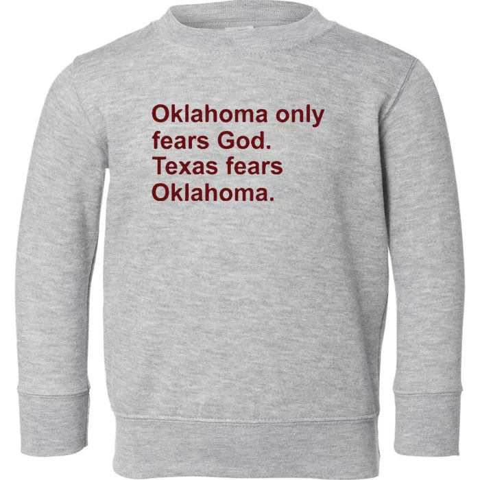 Oklahoma Only Fears God Texas Fears Oklahoma Toddler Sweatshirt