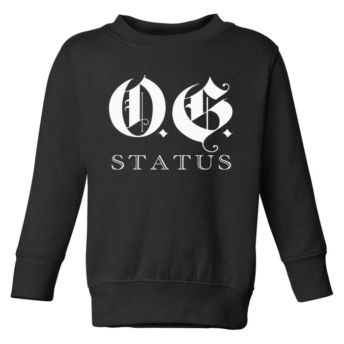 Og Original Gangster Gangsta O.G. Calligraphy Toddler Sweatshirt