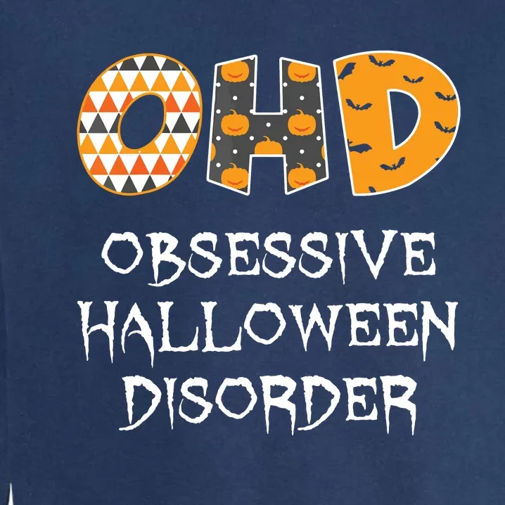 O.H.D. Obsessive Halloween Disorder Halloween Garment-Dyed Sweatshirt