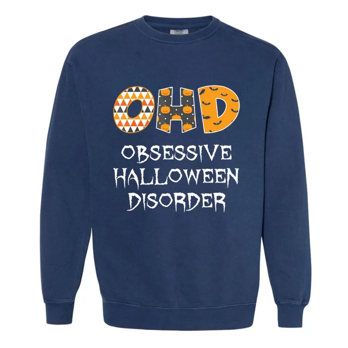 O.H.D. Obsessive Halloween Disorder Halloween Garment-Dyed Sweatshirt