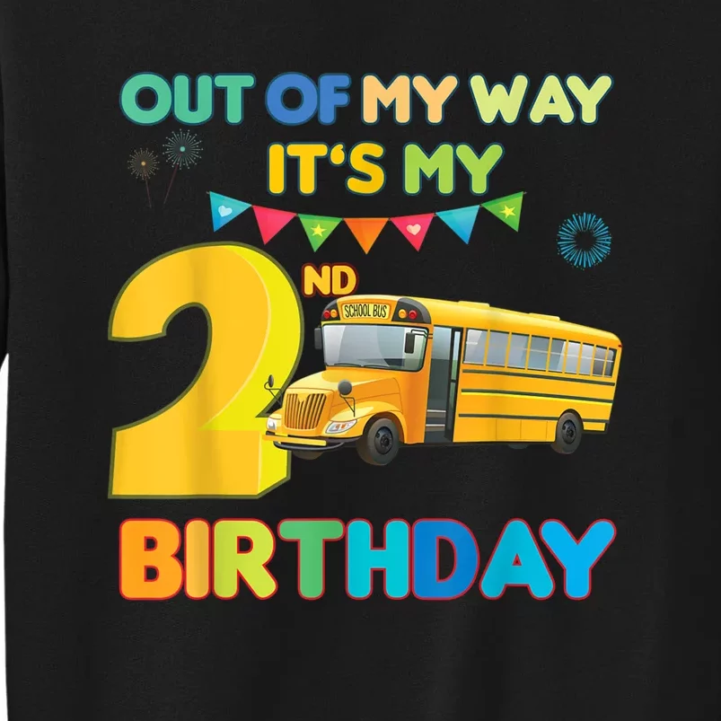 Out Of My Way It's My 2nd Birthday School Bus Theme Party Sweatshirt