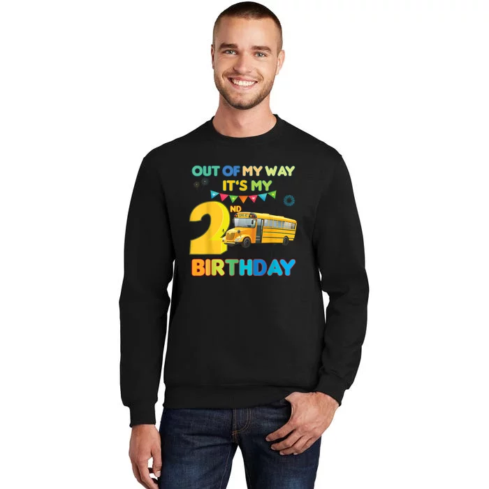 Out Of My Way It's My 2nd Birthday School Bus Theme Party Tall Sweatshirt