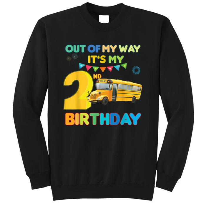 Out Of My Way It's My 2nd Birthday School Bus Theme Party Tall Sweatshirt