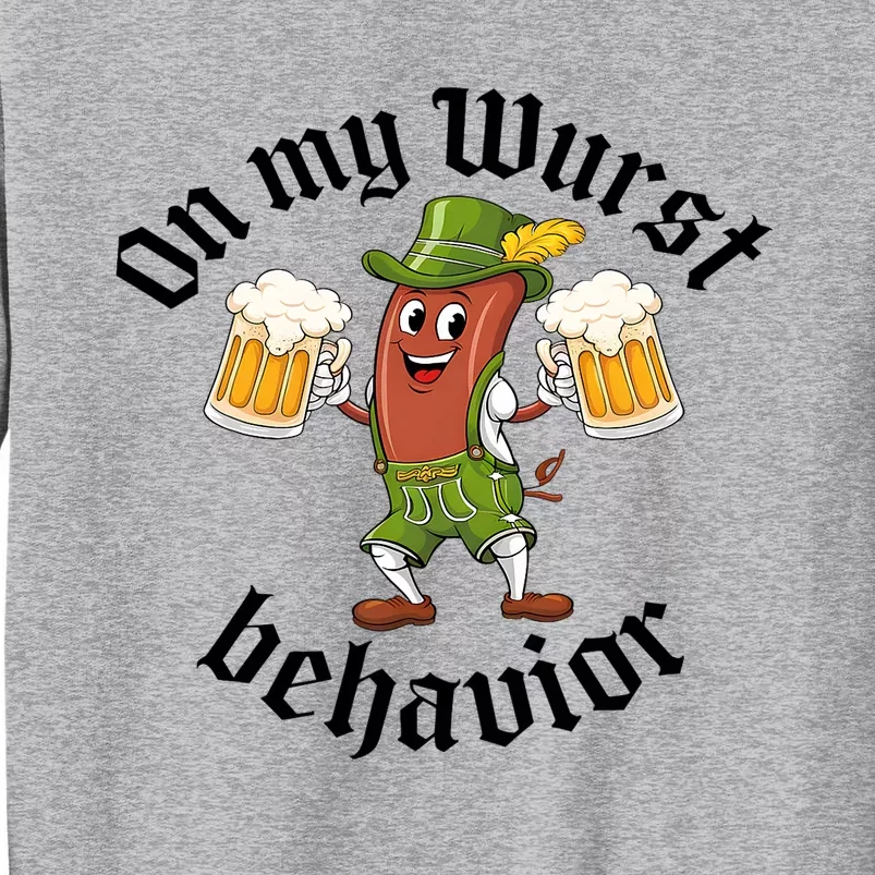 Oktoberfest On My Wurst Behavior Funny German Tall Sweatshirt