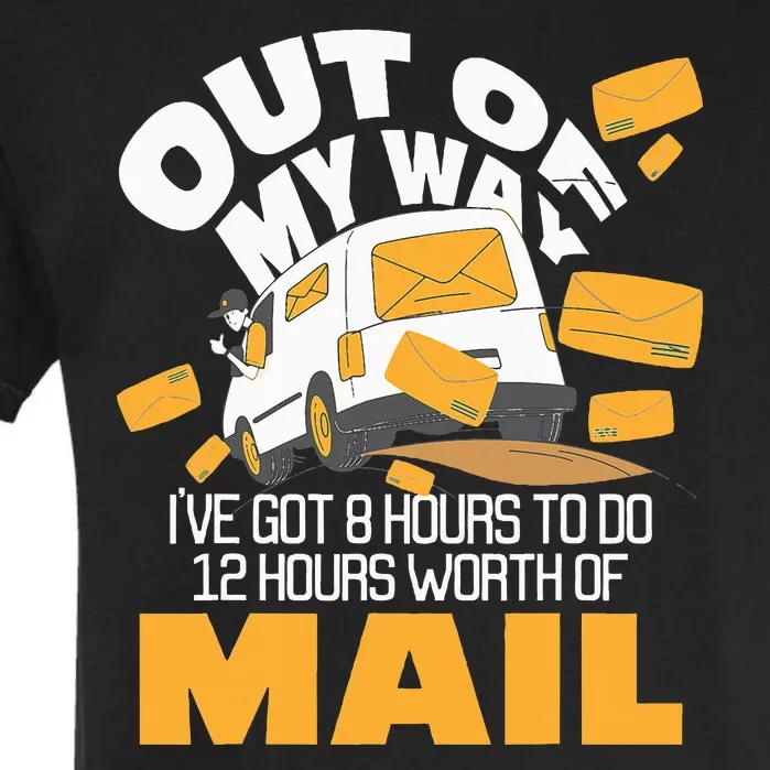 Out Of My Way Postal Worker Mailman Postman Mail Carrier Garment-Dyed Heavyweight T-Shirt