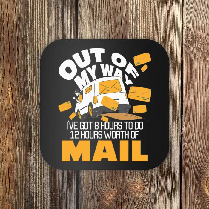 Out Of My Way Postal Worker Mailman Postman Mail Carrier Coaster