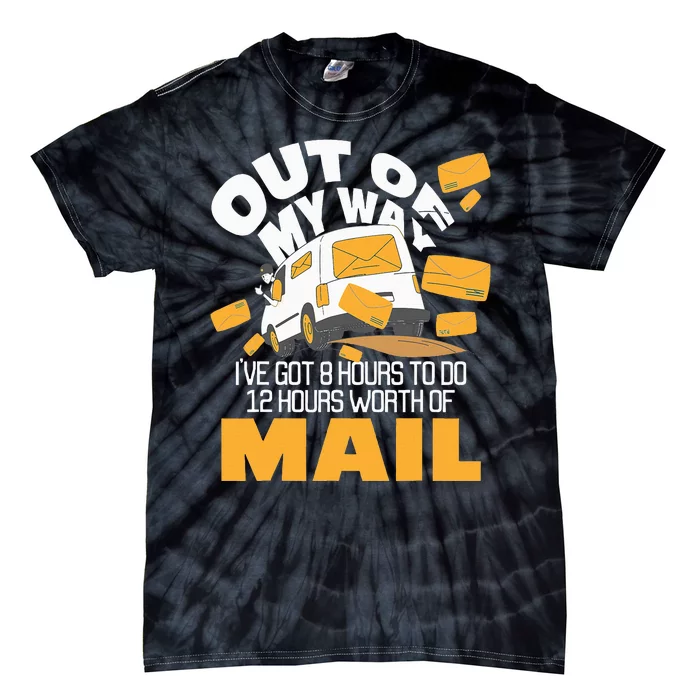 Out Of My Way Postal Worker Mailman Postman Mail Carrier Tie-Dye T-Shirt