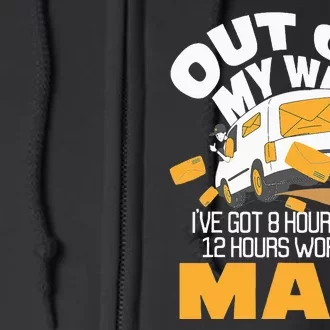 Out Of My Way Postal Worker Mailman Postman Mail Carrier Full Zip Hoodie