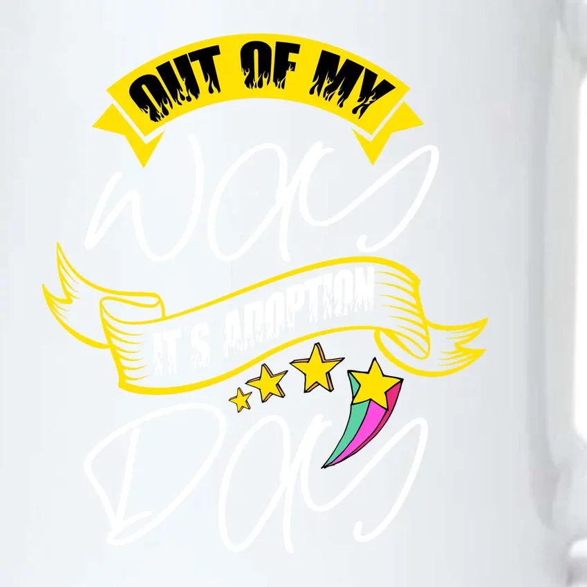 Out Of My Way ItS Adoption Day Funny Gotcha Day Black Color Changing Mug