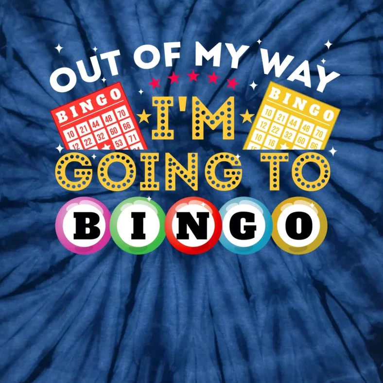 Out Of My Way IM Going To Bingo Lover Gambler Gambling Tie-Dye T-Shirt