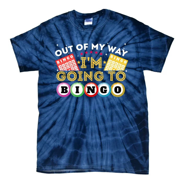 Out Of My Way IM Going To Bingo Lover Gambler Gambling Tie-Dye T-Shirt