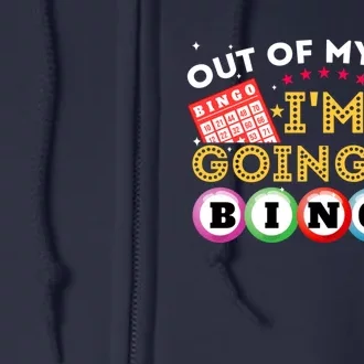 Out Of My Way IM Going To Bingo Lover Gambler Gambling Full Zip Hoodie