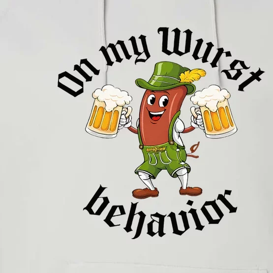 Oktoberfest On My Wurst Behavior Performance Fleece Hoodie