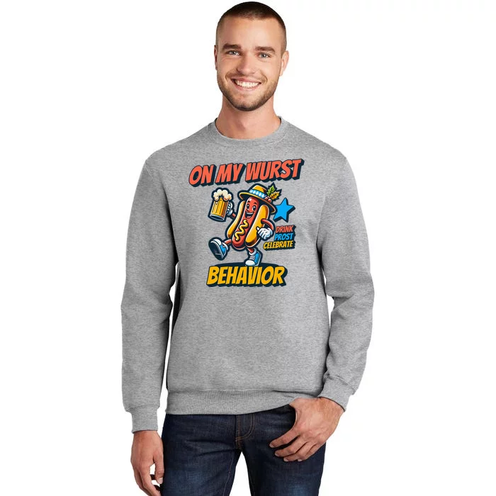 Oktoberfest On My Wurst Behavior German Drinking Party Tall Sweatshirt