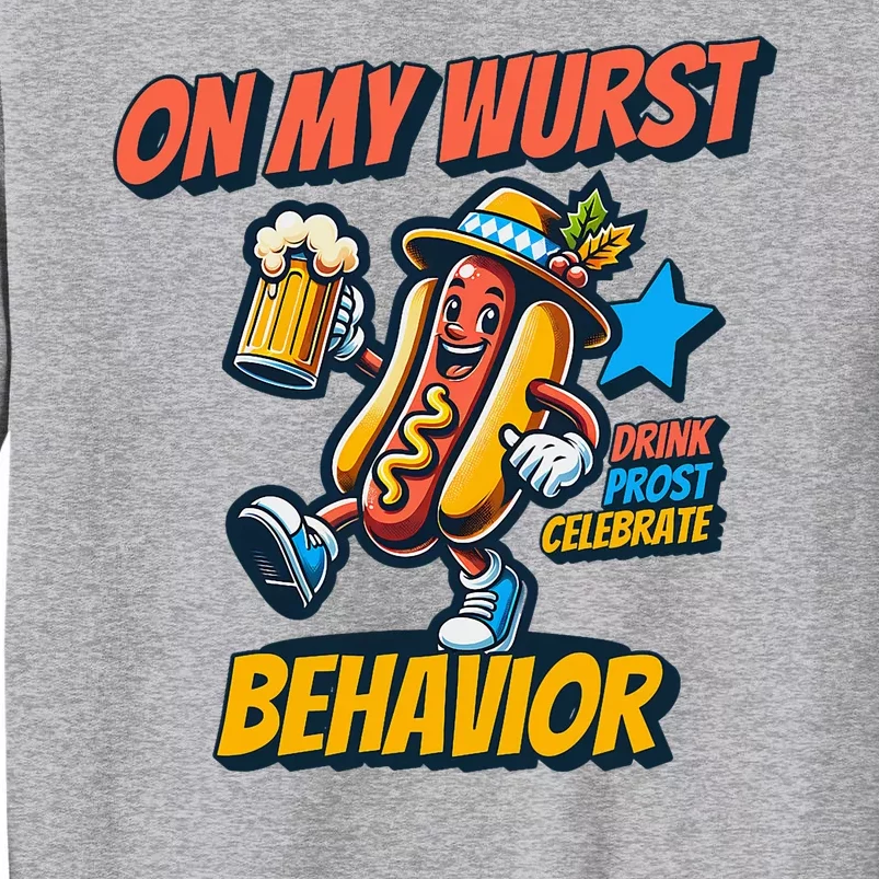 Oktoberfest On My Wurst Behavior German Drinking Party Tall Sweatshirt