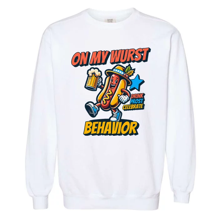 Oktoberfest On My Wurst Behavior German Drinking Party Garment-Dyed Sweatshirt