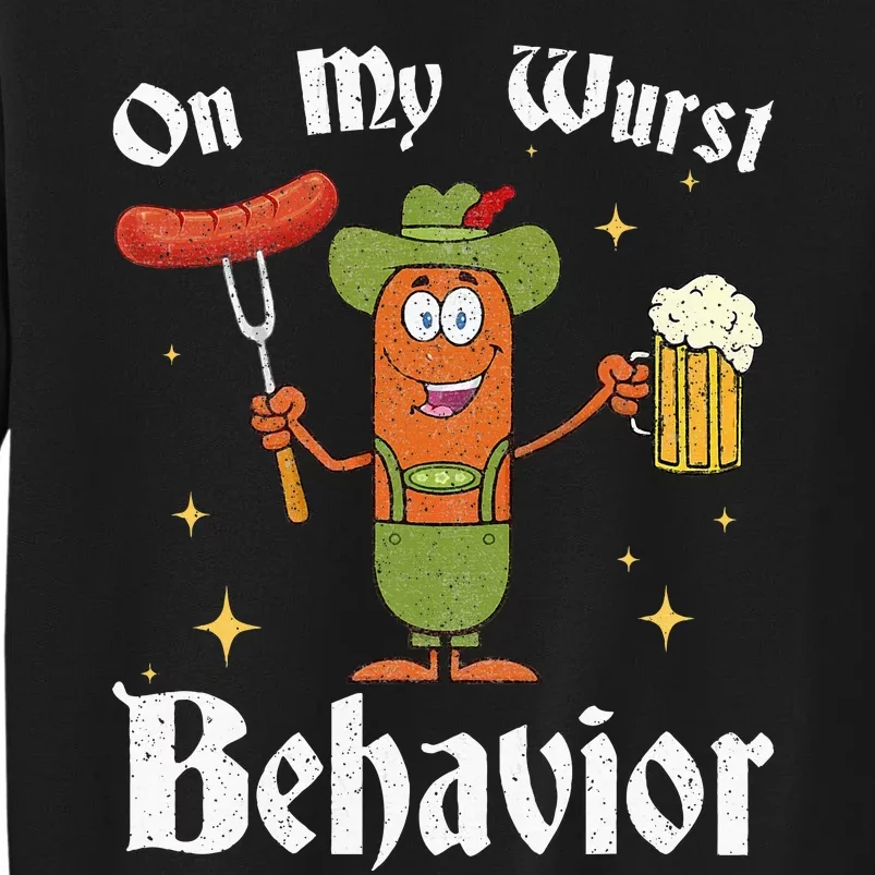 Oktoberfest On My Wurst Behavior Tall Sweatshirt