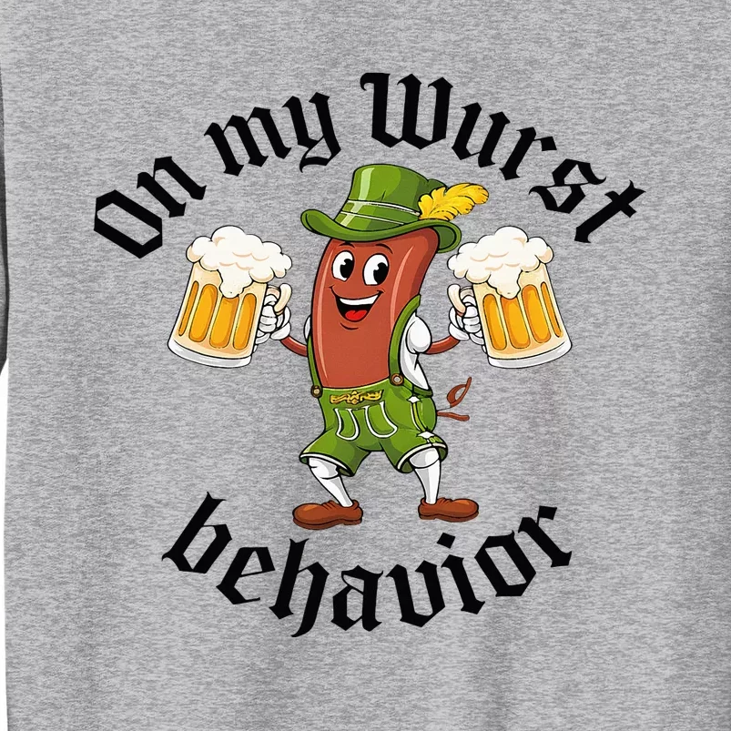 Oktoberfest On My Wurst Behavior Funny German Tall Sweatshirt