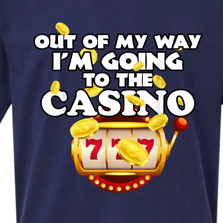 Out Of My Way I'm Going To The Casino Las Vegas Gambling Sueded Cloud Jersey T-Shirt