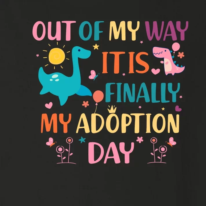 Out Of My Way ItS Finally My Adoption Day Toddler Long Sleeve Shirt