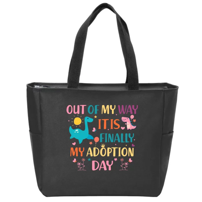 Out Of My Way ItS Finally My Adoption Day Zip Tote Bag