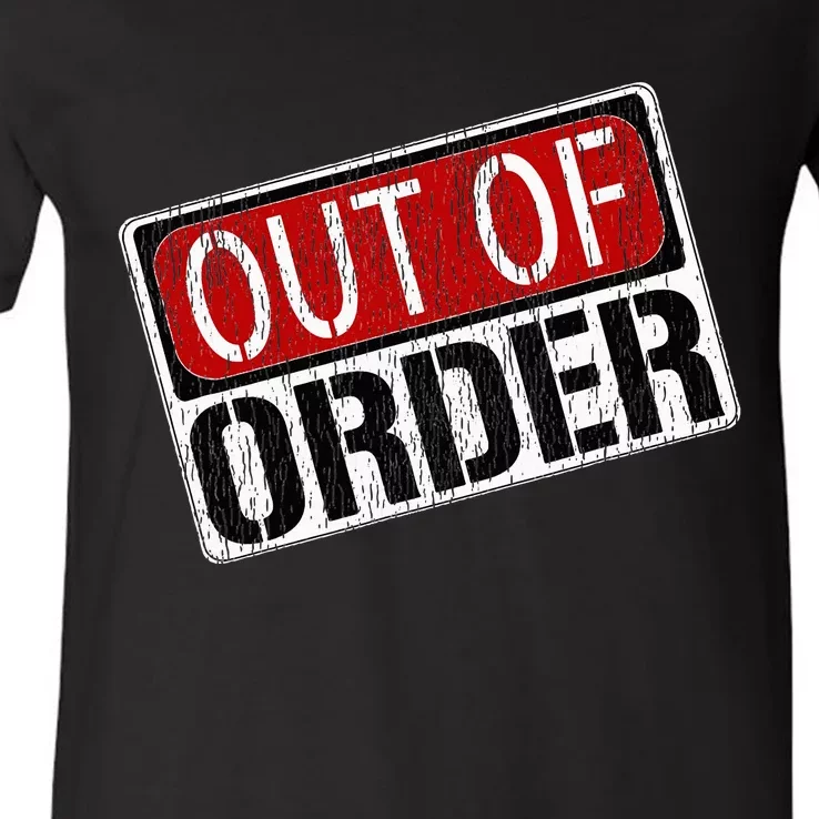 Out Of Order Sign Funny V-Neck T-Shirt