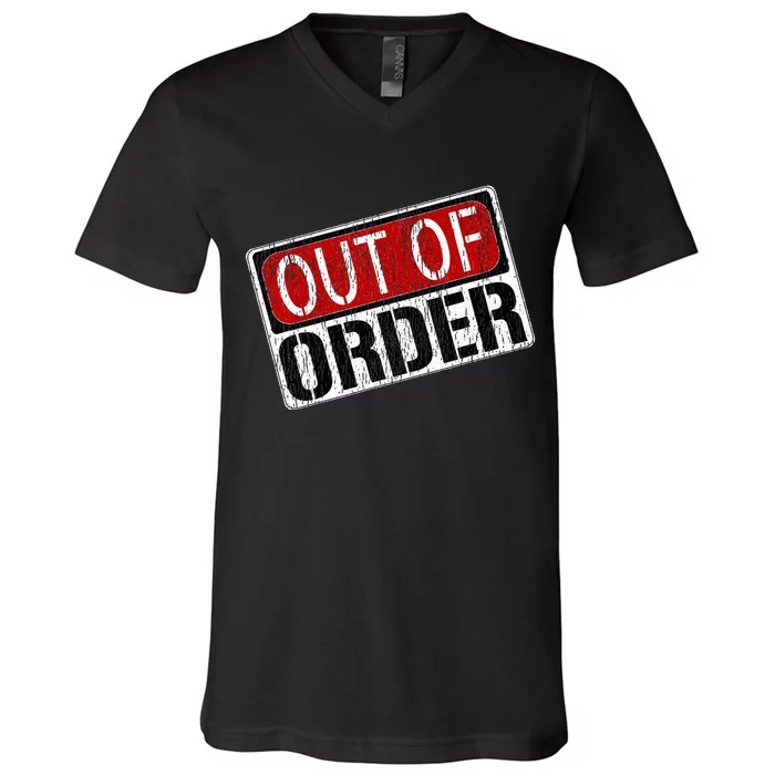 Out Of Order Sign Funny V-Neck T-Shirt