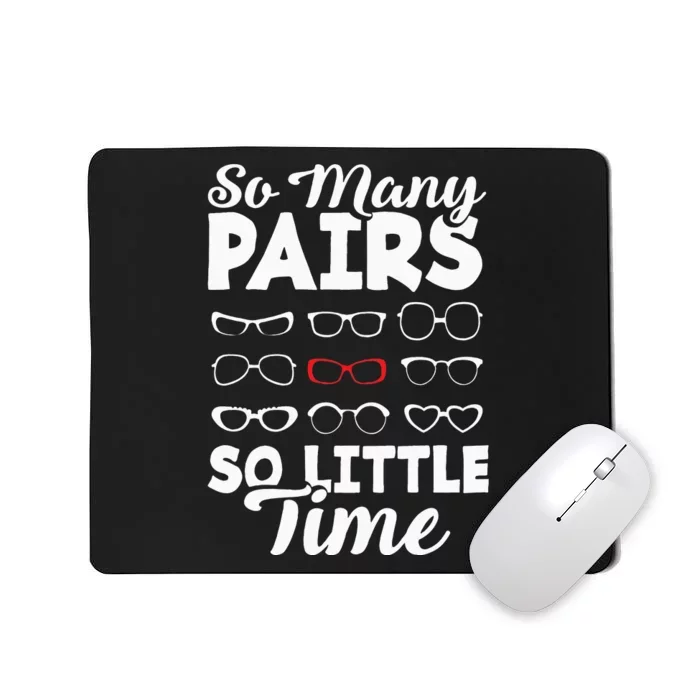 Optometrist Optician Optometry Ophthalmologist So Many Pairs Mousepad