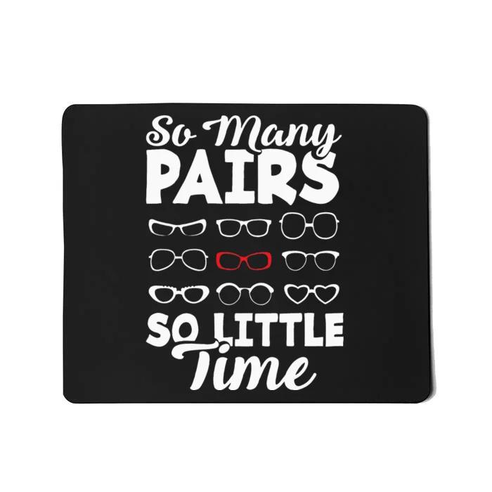 Optometrist Optician Optometry Ophthalmologist So Many Pairs Mousepad