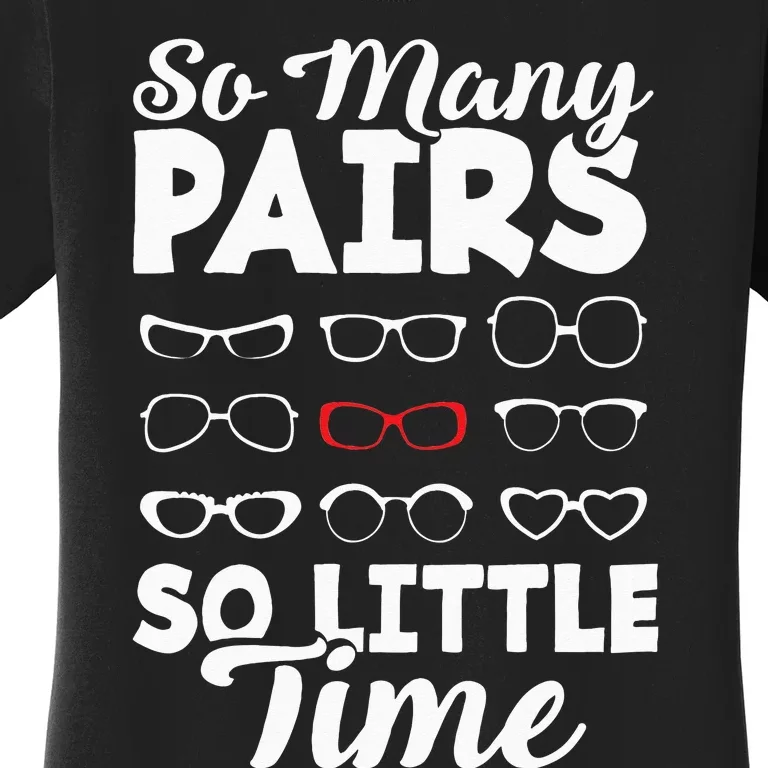 Optometrist Optician Optometry Ophthalmologist So Many Pairs Women's T-Shirt